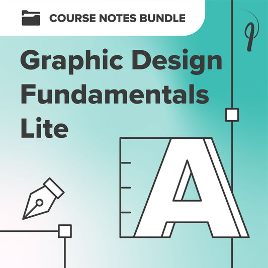 Graphic Design Fundamentals Lite - Course Notes Bundle