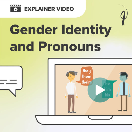 Gender Identity and Pronouns - Explainer Video